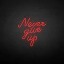 'never give up' neon sign - VINTAGE SIGN