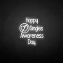 'Happpy singles awareness day' neon sign - VINTAGE SIGN