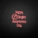 'Happpy singles awareness day' neon sign - VINTAGE SIGN