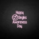 'Happpy singles awareness day' neon sign - VINTAGE SIGN